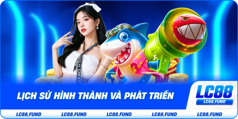 Lịch Sử Hình Thành và Phát Triển