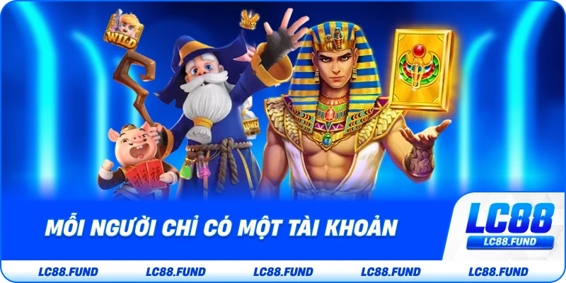 Mỗi Người Chỉ Có Một Tài Khoản