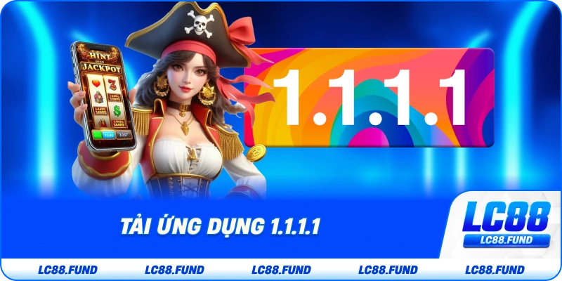 Tải Ứng Dụng 1.1.1.1