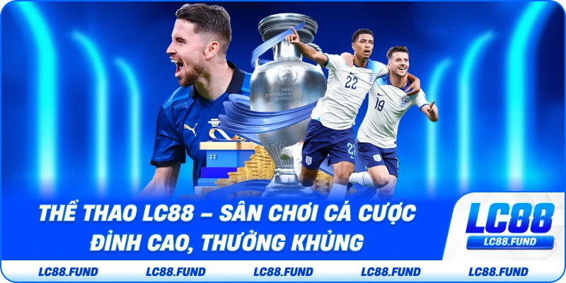 Thể Thao LC88 – Sân Chơi Cá Cược Đỉnh Cao, Thưởng Lớn