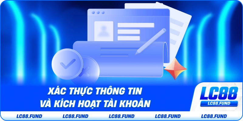 Xác Thực Thông Tin và Kích Hoạt Tài Khoản